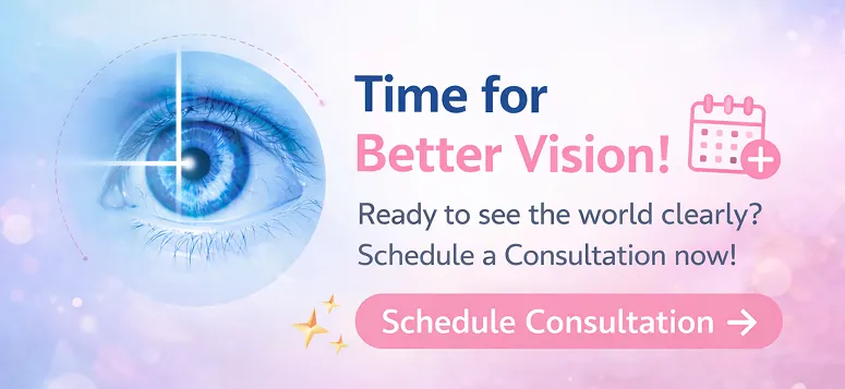 Time for Better Vision! Schedule a consultation now